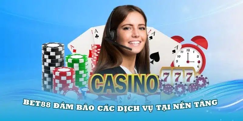 Bet88 đảm bảo các dịch vụ tại nền tảng