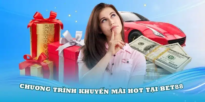 Tổng hợp nhiều chương trình khuyến mãi Hot tại Bet88Tổng hợp nhiều chương trình khuyến mãi Hot tại Bet88