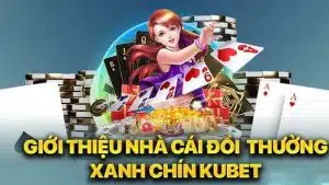 Kubet - Nền Tảng Cá Cược Trực Tuyến Đẳng Cấp Năm 2024