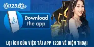 Tải App 123b Siêu Tốc - Đơn Giản Chuẩn Nhất Năm 2024